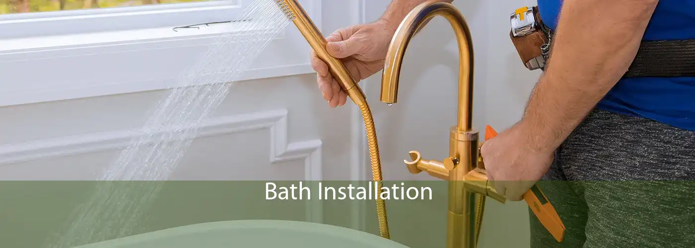 Bath Installation 