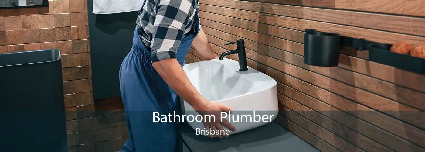 Bathroom Plumber Brisbane