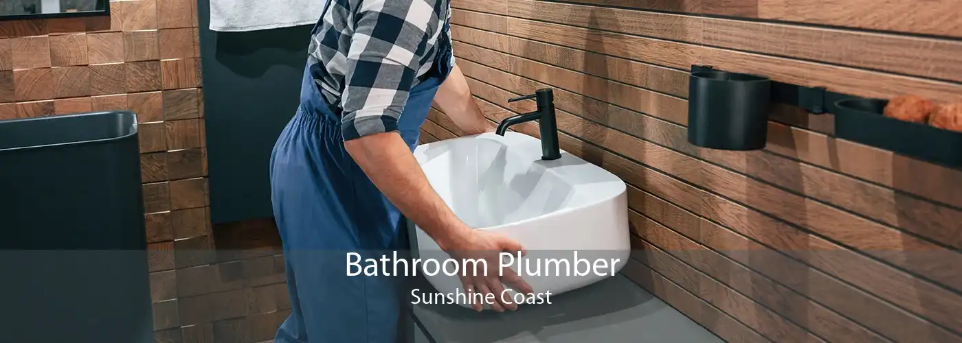Bathroom Plumber Sunshine Coast