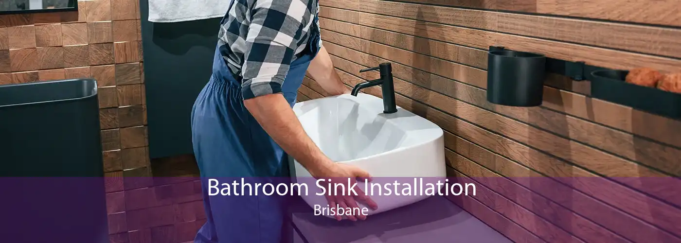 Bathroom Sink Installation Brisbane