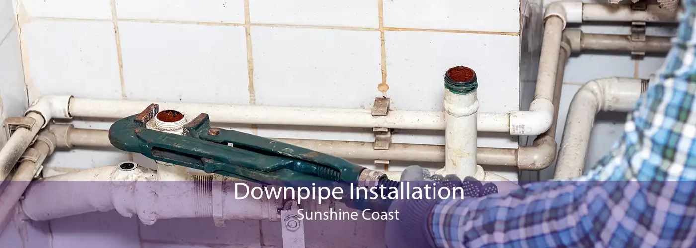 Downpipe Installation Sunshine Coast