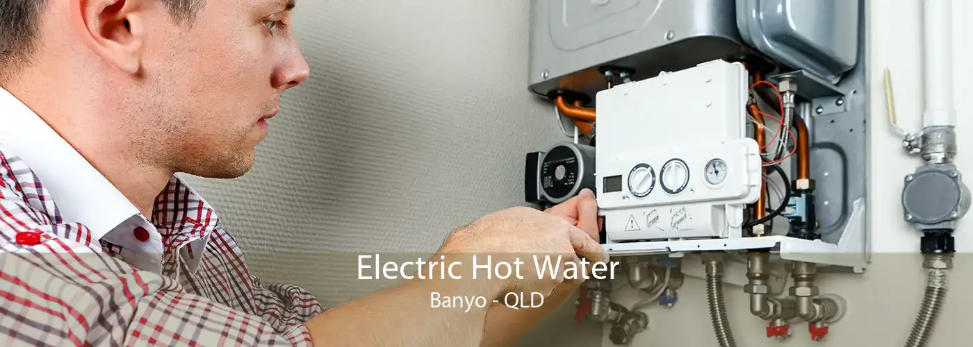 Electric Hot Water Banyo - QLD