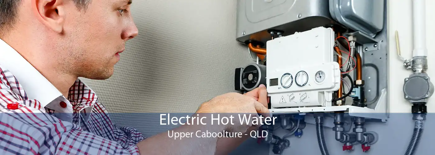 Electric Hot Water Upper Caboolture - QLD