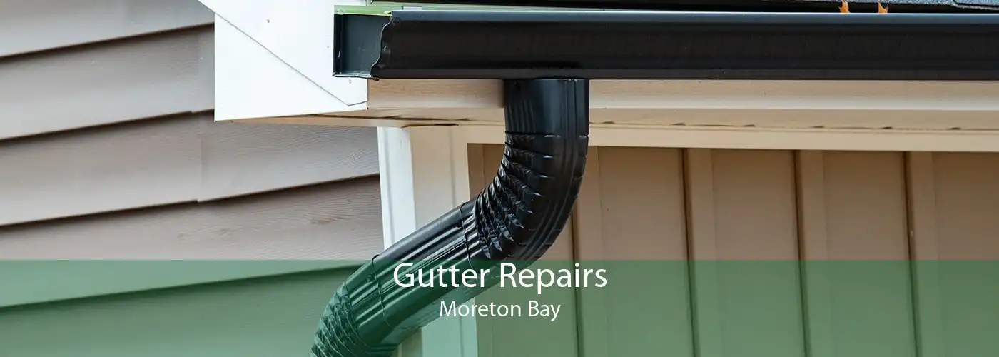 Gutter Repairs Moreton Bay