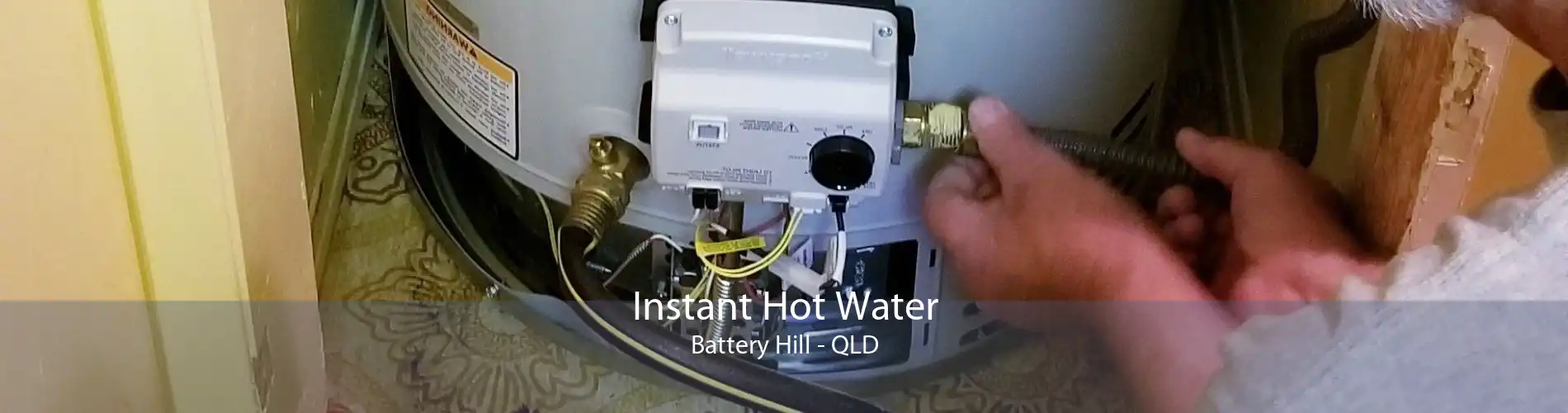 Instant Hot Water Battery Hill - QLD