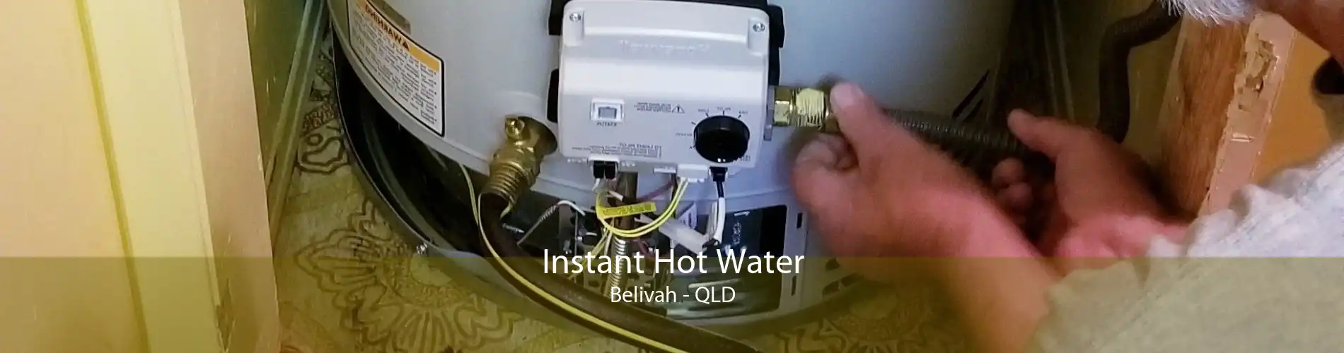 Instant Hot Water Belivah - QLD