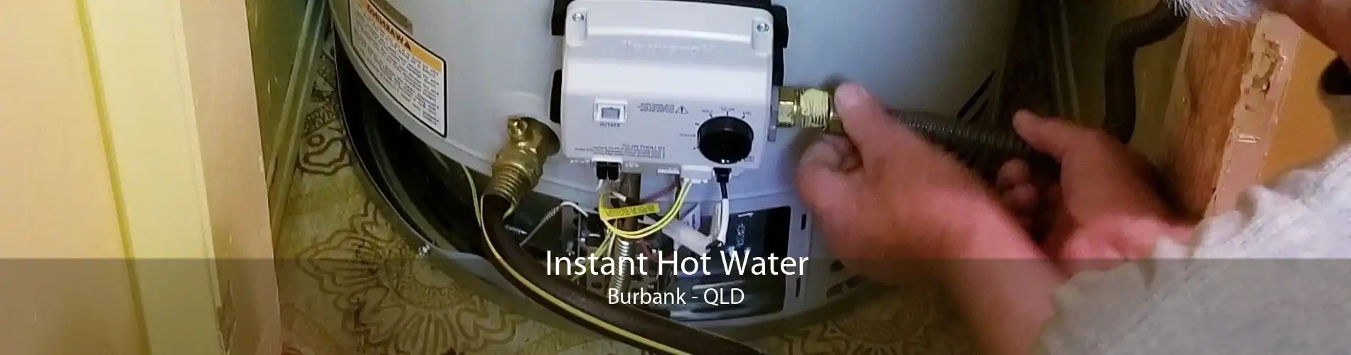 Instant Hot Water Burbank - QLD