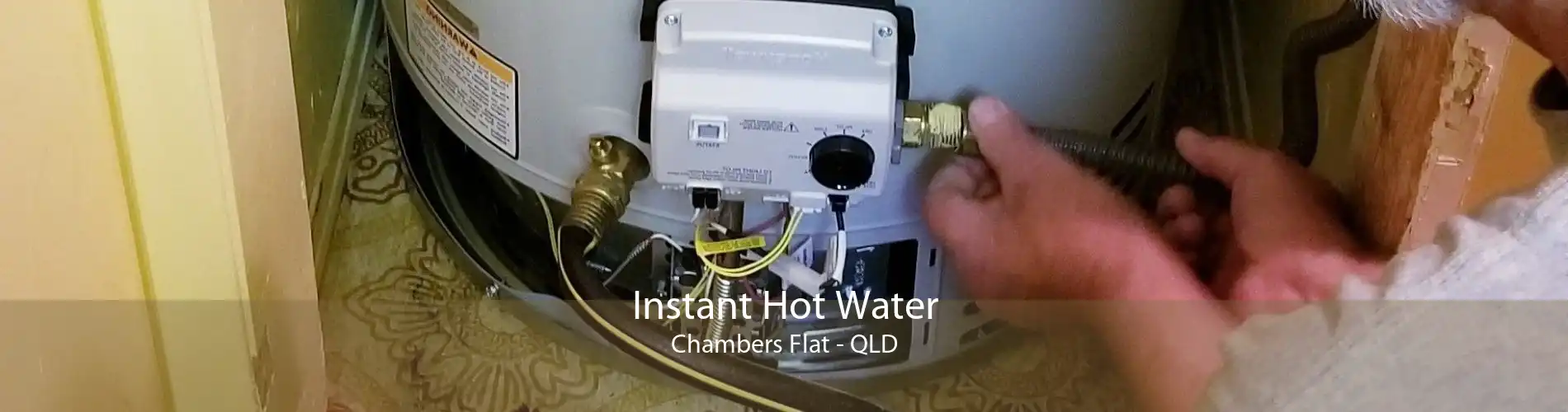 Instant Hot Water Chambers Flat - QLD