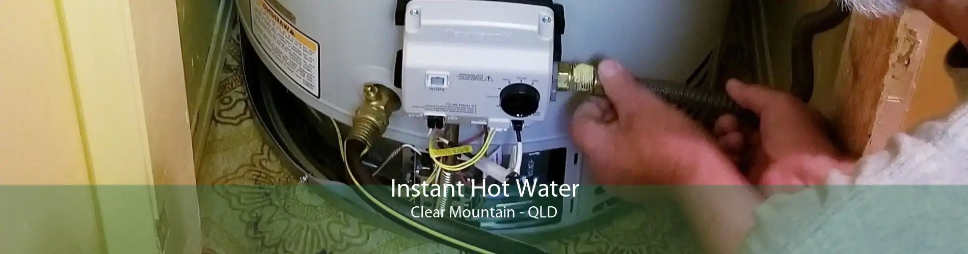 Instant Hot Water Clear Mountain - QLD