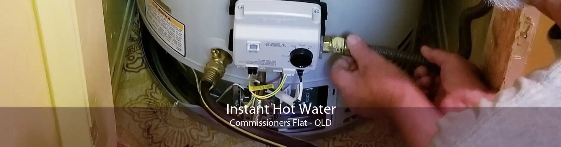 Instant Hot Water Commissioners Flat - QLD