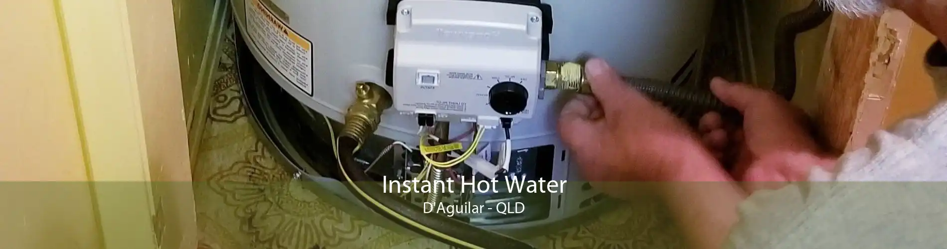Instant Hot Water D'Aguilar - QLD