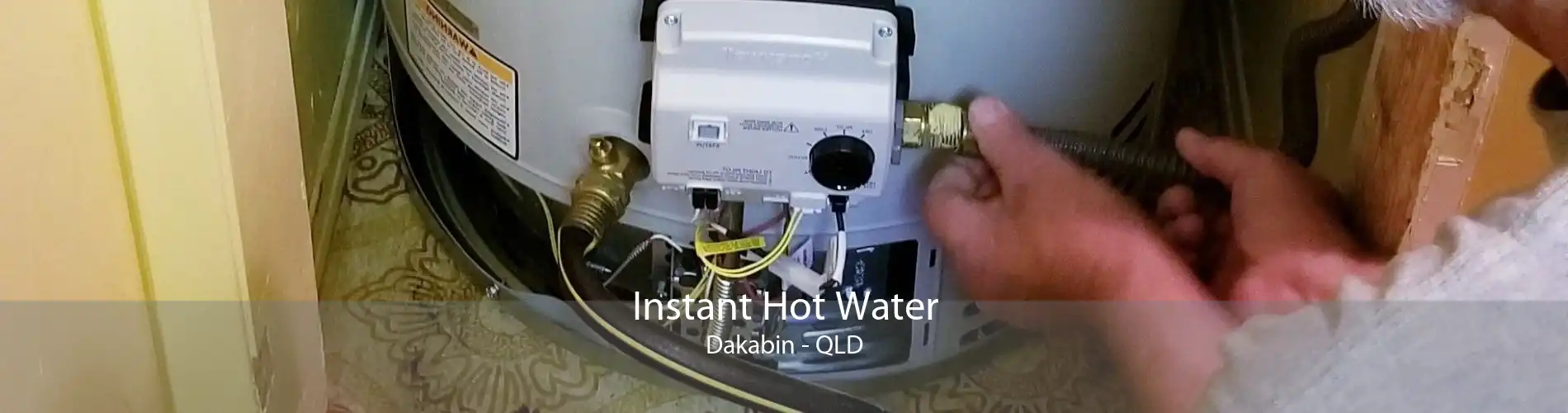 Instant Hot Water Dakabin - QLD