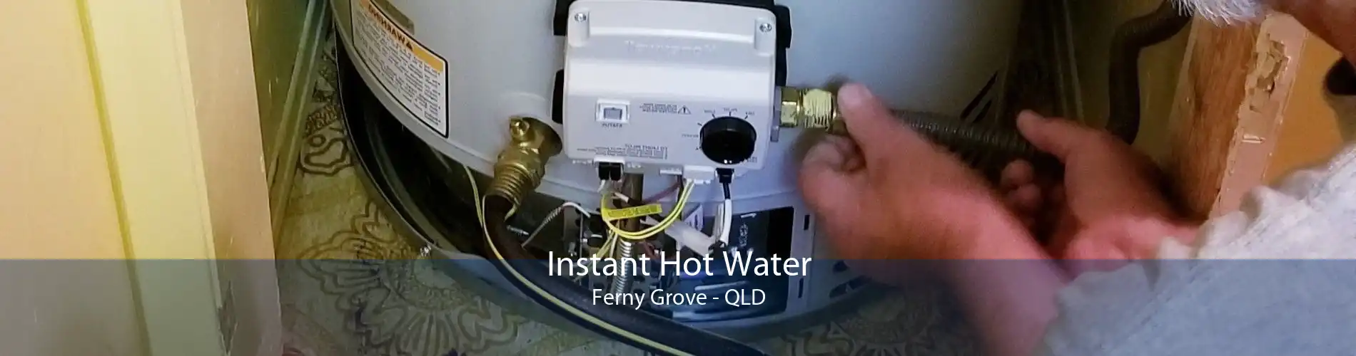 Instant Hot Water Ferny Grove - QLD