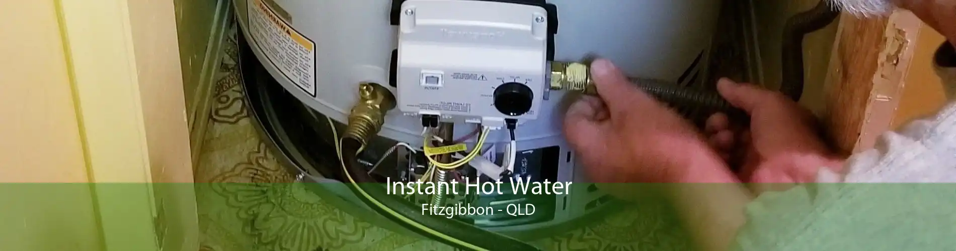 Instant Hot Water Fitzgibbon - QLD