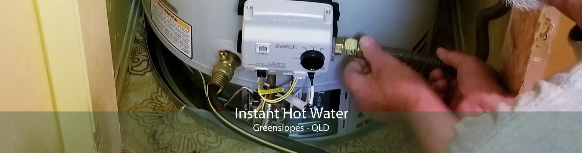 Instant Hot Water Greenslopes - QLD
