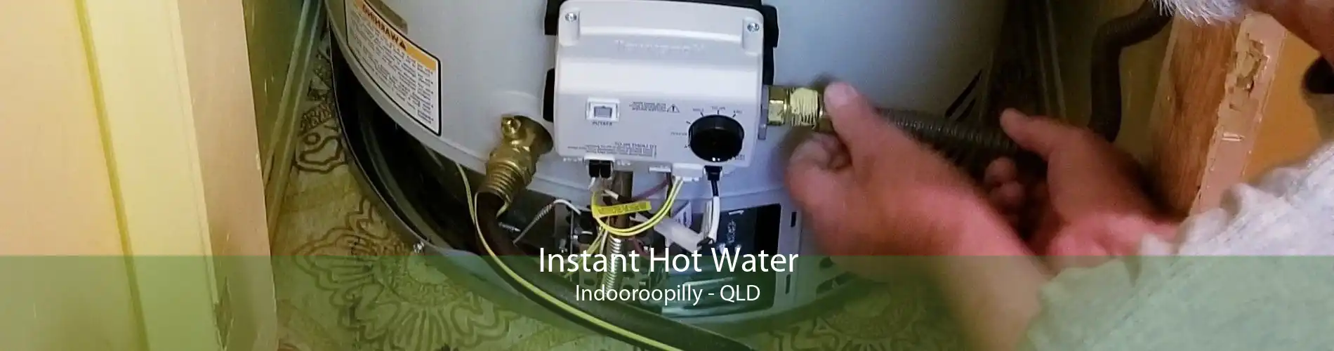 Instant Hot Water Indooroopilly - QLD