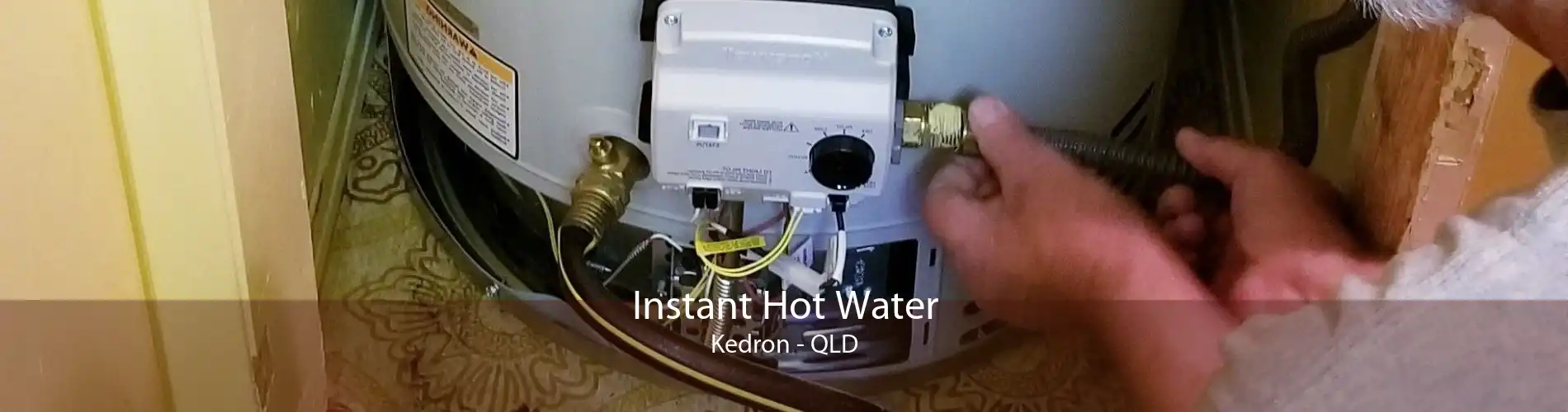 Instant Hot Water Kedron - QLD