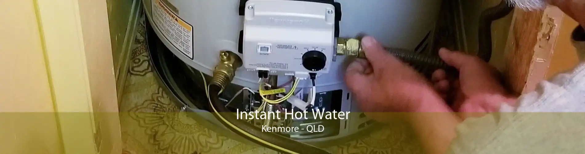 Instant Hot Water Kenmore - QLD