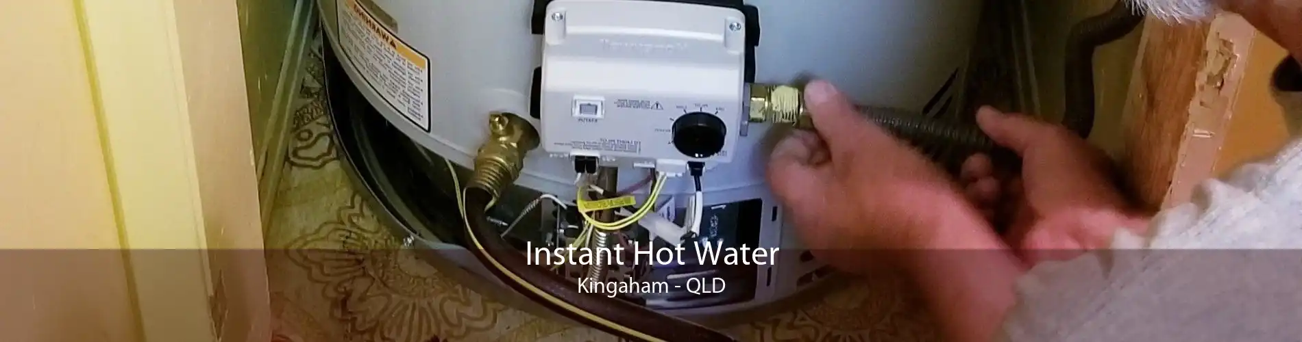 Instant Hot Water Kingaham - QLD