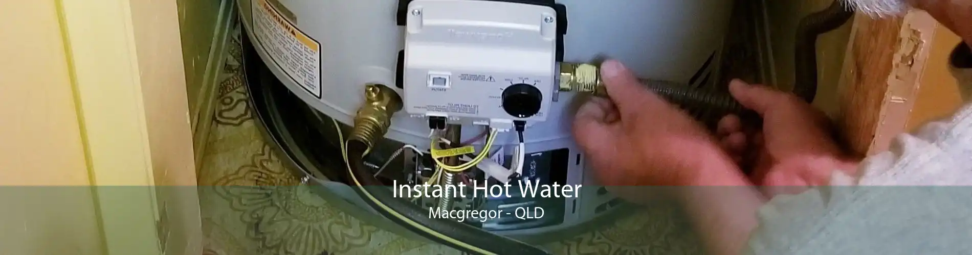Instant Hot Water Macgregor - QLD