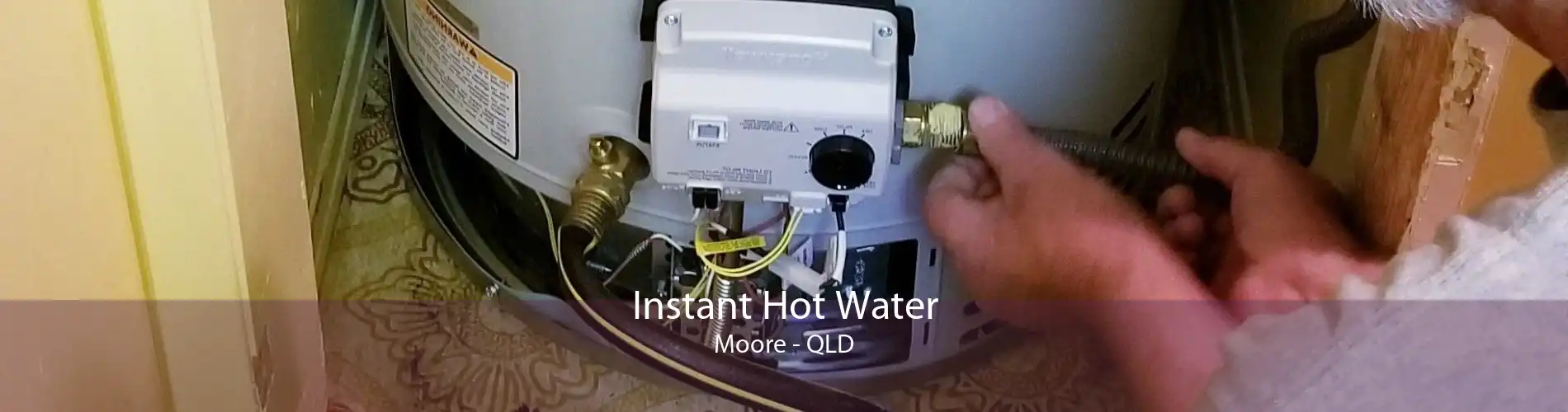Instant Hot Water Moore - QLD