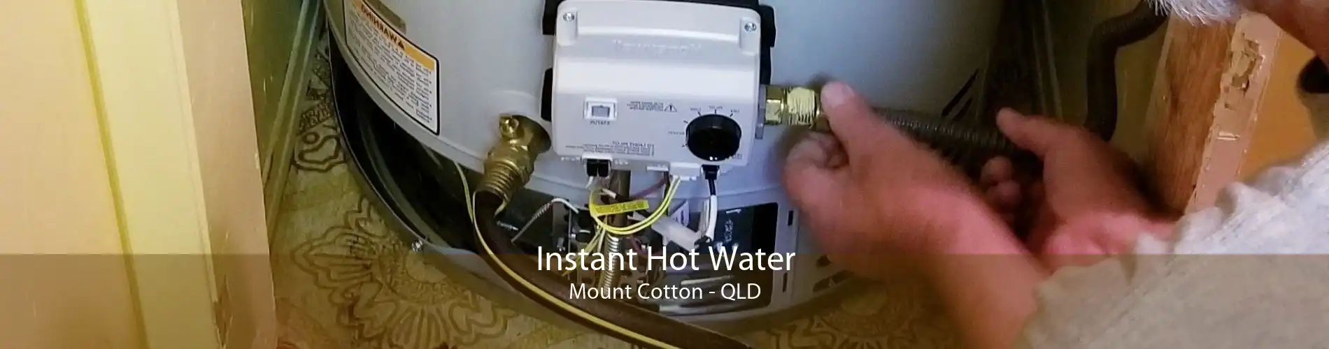 Instant Hot Water Mount Cotton - QLD