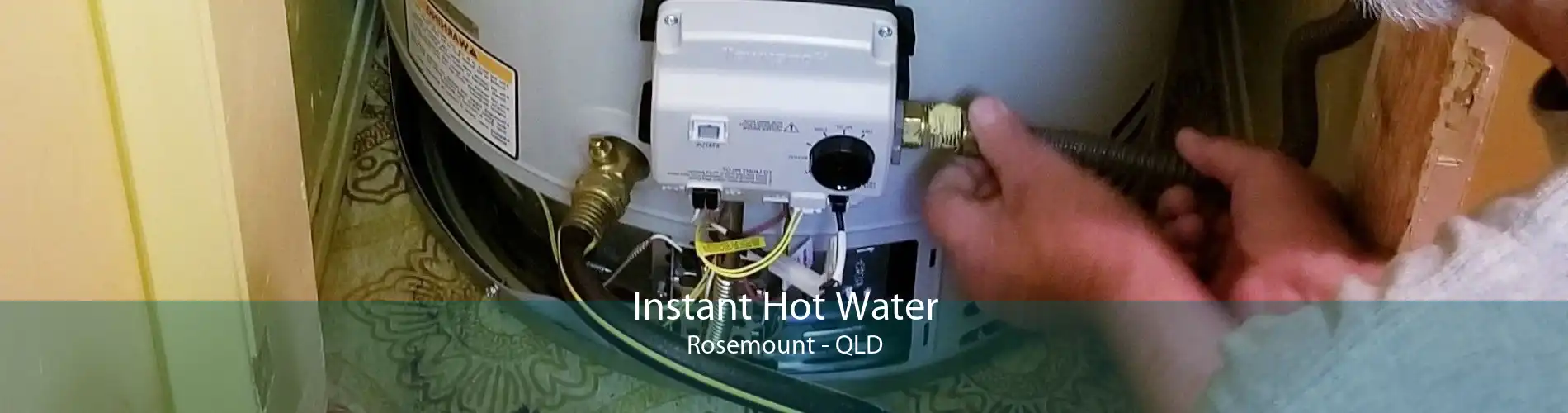 Instant Hot Water Rosemount - QLD