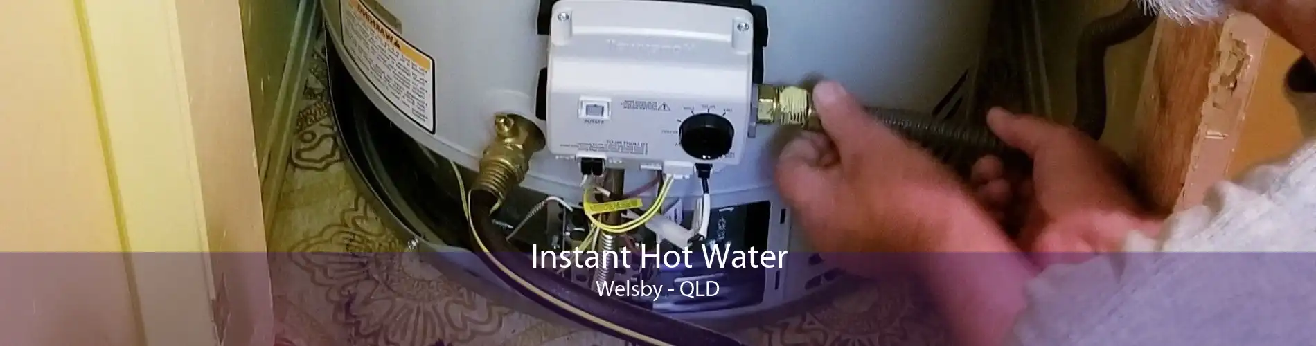 Instant Hot Water Welsby - QLD