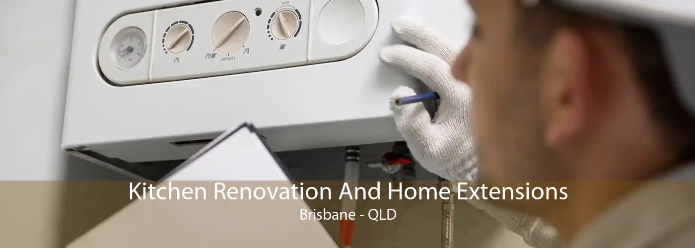 Kitchen Renovation And Home Extensions Brisbane - QLD