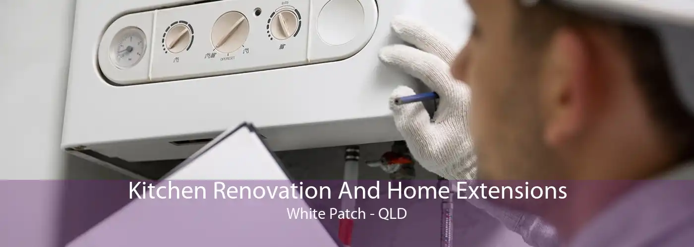 Kitchen Renovation And Home Extensions White Patch - QLD