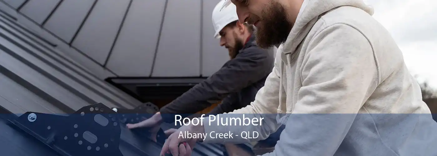 Roof Plumber Albany Creek - QLD