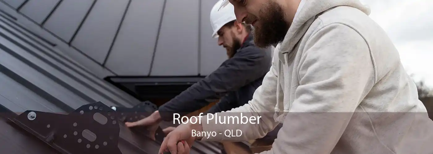 Roof Plumber Banyo - QLD