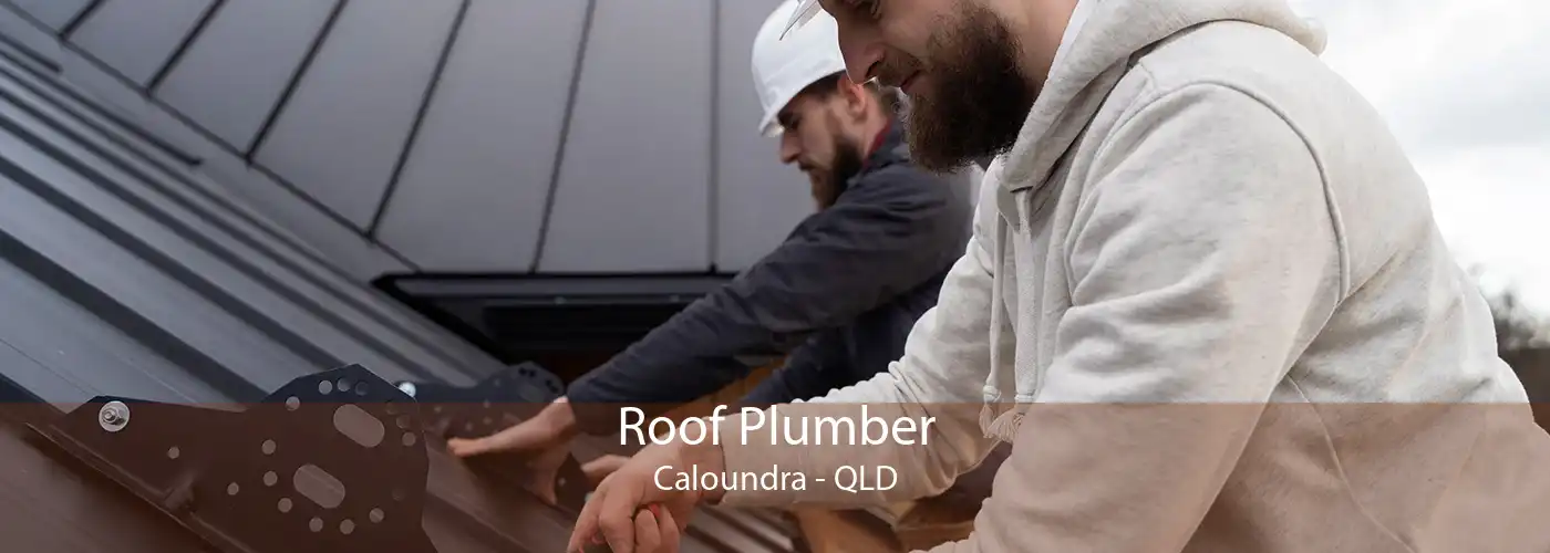 Roof Plumber Caloundra - QLD