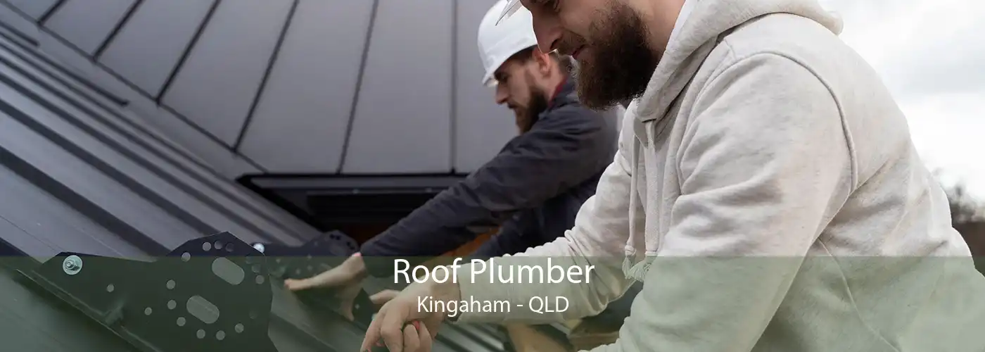 Roof Plumber Kingaham - QLD