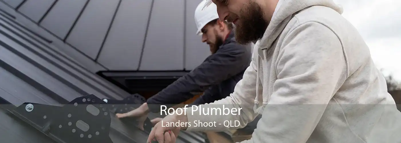 Roof Plumber Landers Shoot - QLD