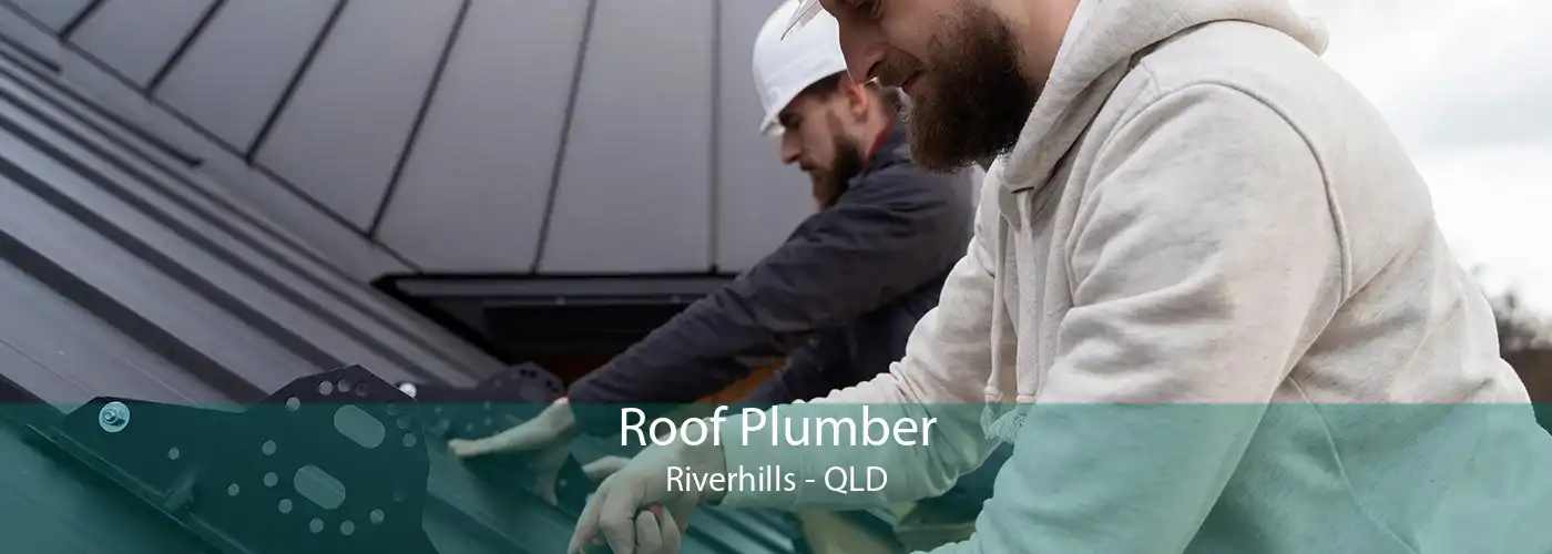 Roof Plumber Riverhills - QLD