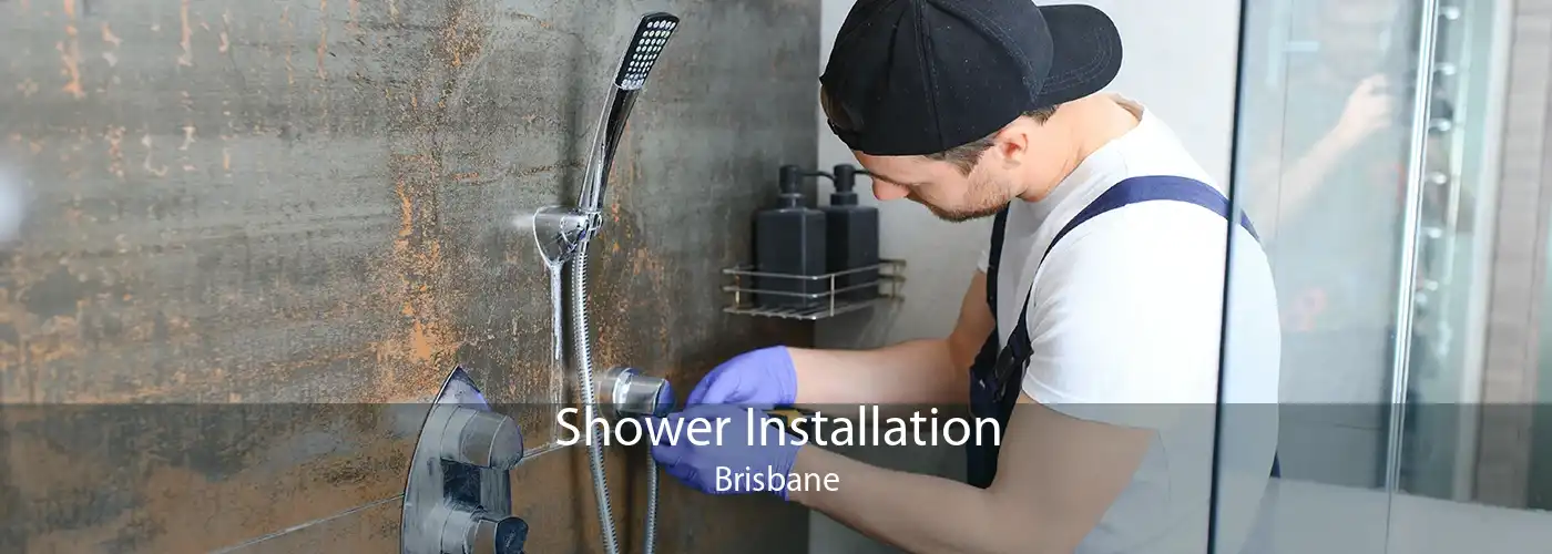 Shower Installation Brisbane