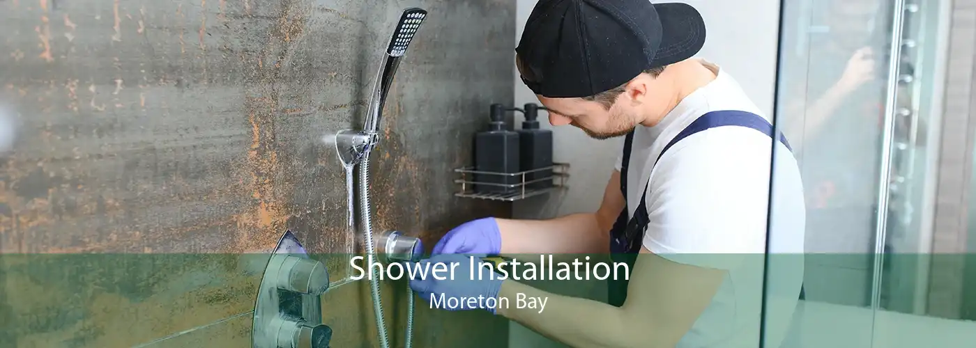 Shower Installation Moreton Bay
