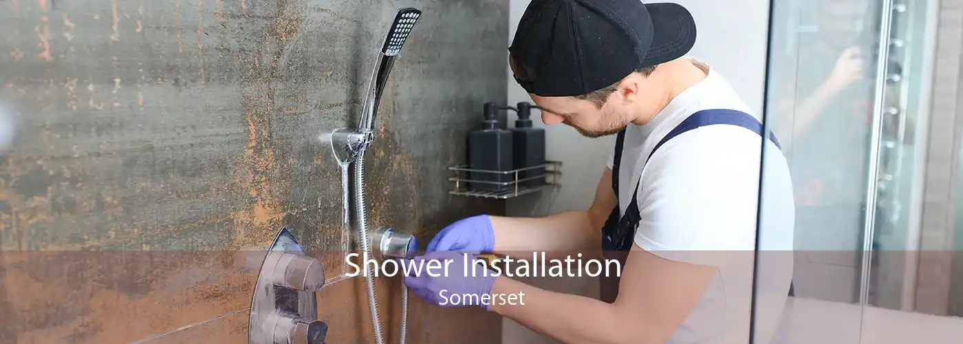 Shower Installation Somerset
