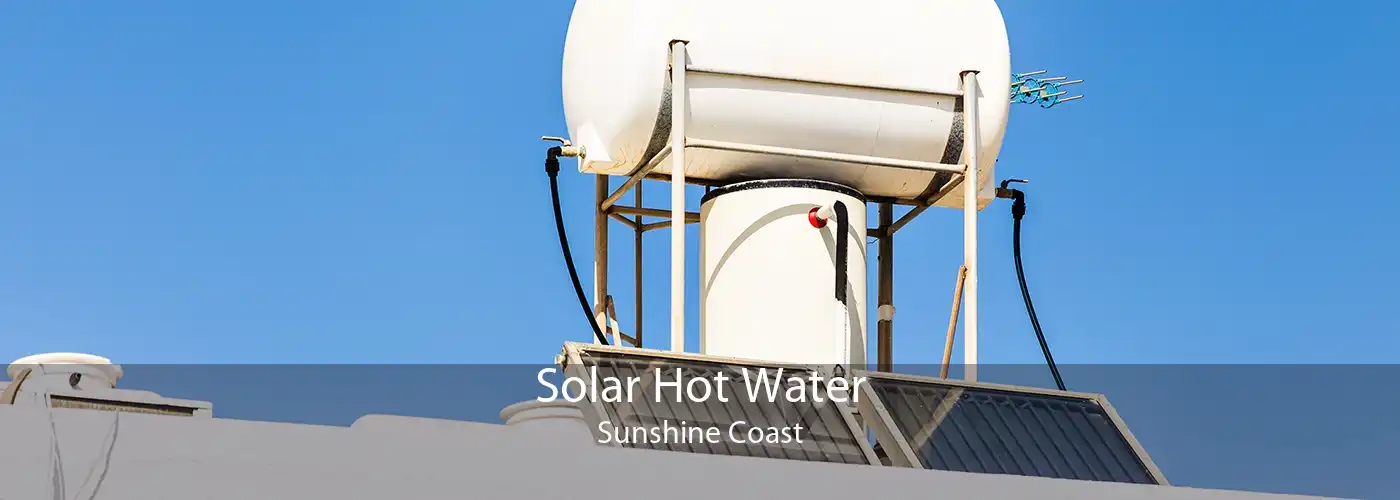 Solar Hot Water Sunshine Coast