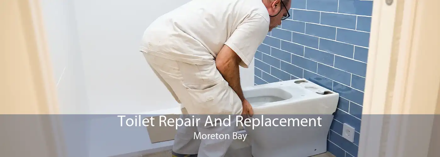Toilet Repair And Replacement Moreton Bay