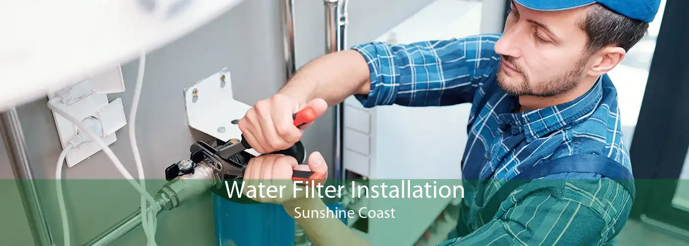 Water Filter Installation Sunshine Coast